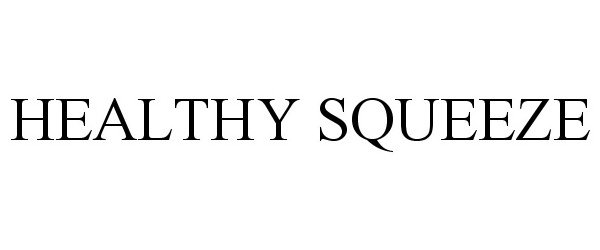 Trademark Logo HEALTHY SQUEEZE