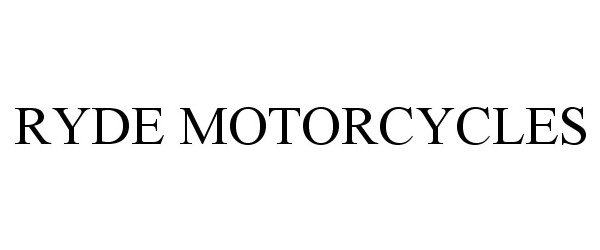 Trademark Logo RYDE MOTORCYCLES