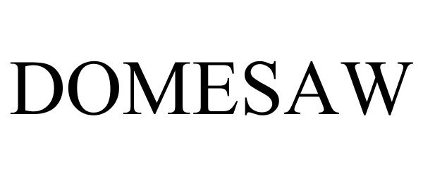 Trademark Logo DOMESAW