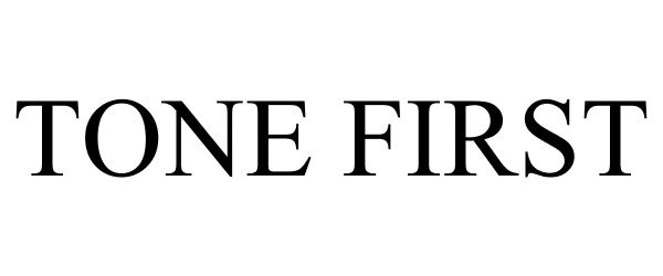 Trademark Logo TONE FIRST