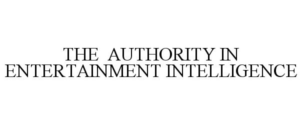  THE AUTHORITY IN ENTERTAINMENT INTELLIGENCE
