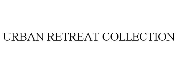 Trademark Logo URBAN RETREAT COLLECTION