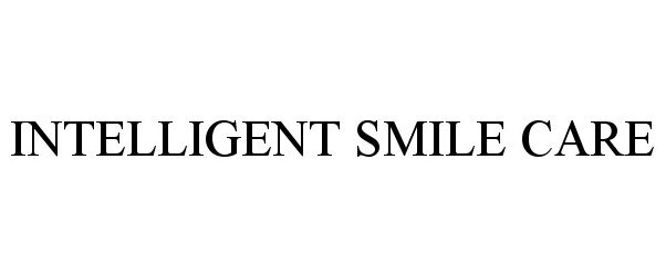 Trademark Logo INTELLIGENT SMILE CARE