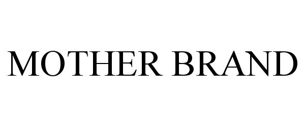 MOTHER BRAND