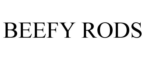 Trademark Logo BEEFY RODS