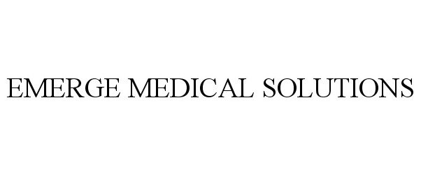 EMERGE MEDICAL SOLUTIONS