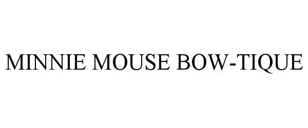 Trademark Logo MINNIE MOUSE BOW-TIQUE