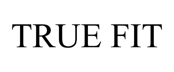 Trademark Logo TRUE FIT