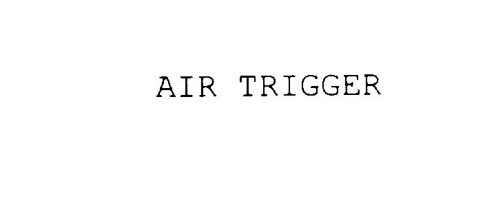 Trademark Logo AIR TRIGGER