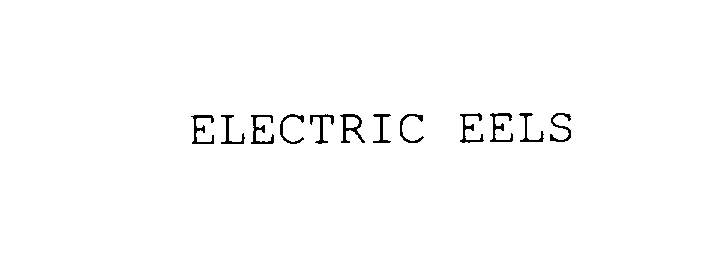 ELECTRIC EELS