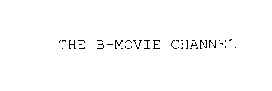  THE B-MOVIE CHANNEL