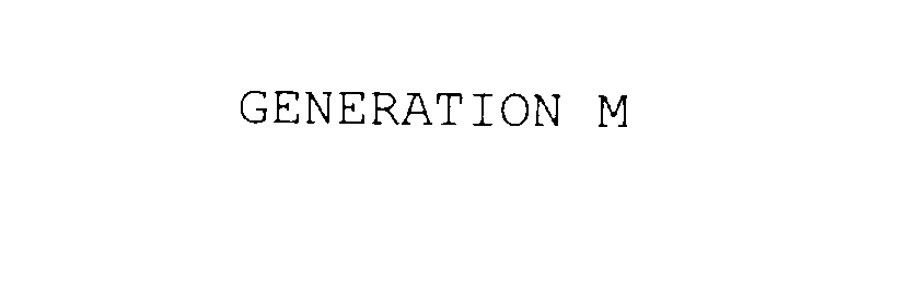 GENERATION M