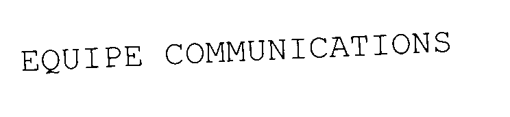 Trademark Logo EQUIPE COMMUNICATIONS
