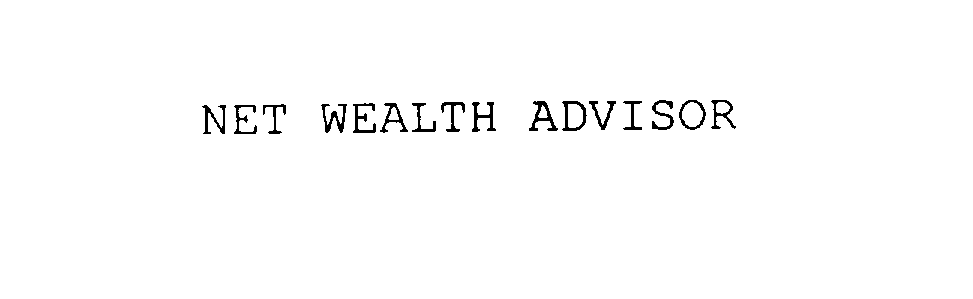  NET WEALTH ADVISOR