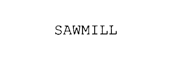 SAWMILL
