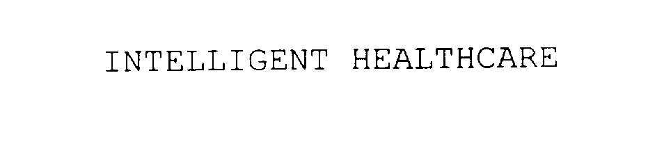 Trademark Logo INTELLIGENT HEALTHCARE