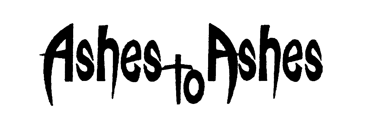 Trademark Logo ASHES TO ASHES