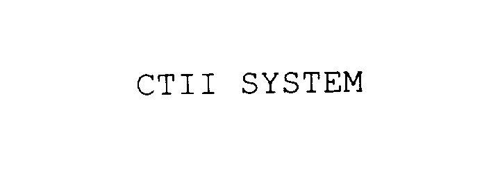  CTII SYSTEM