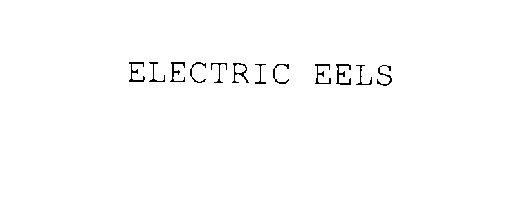  ELECTRIC EELS