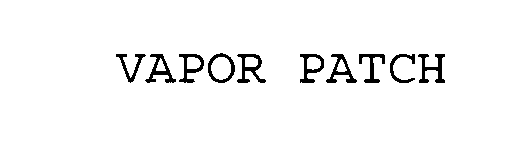 Trademark Logo VAPOR PATCH