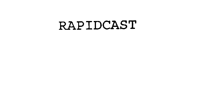 RAPIDCAST