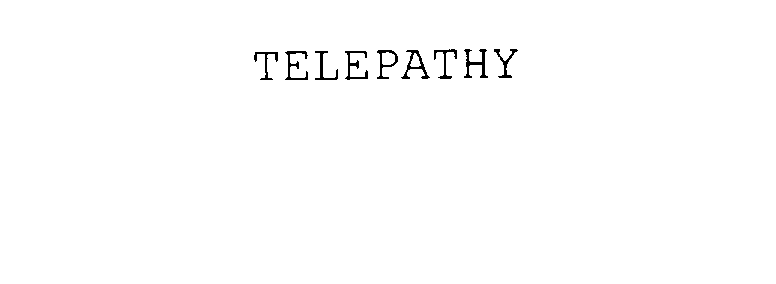 TELEPATHY