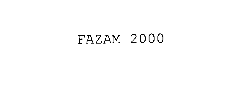 Trademark Logo FAZAM 2000