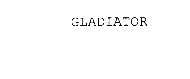  GLADIATOR