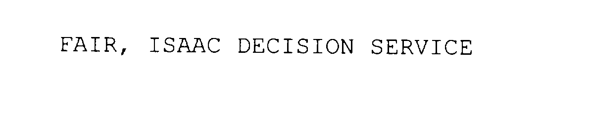  FAIR, ISAAC DECISION SERVICE