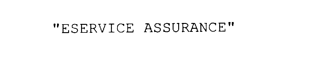  &quot;ESERVICE ASSURANCE&quot;