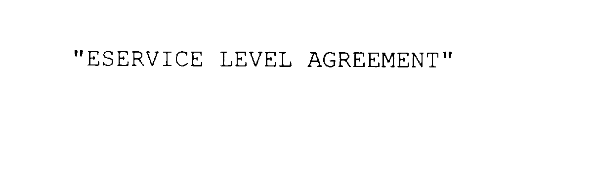  ESERVICE LEVEL AGREEMENT