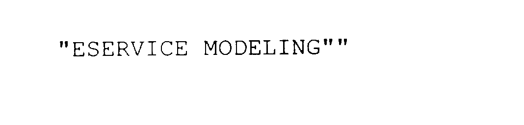  &quot;ESERVICE MODELING&quot;&quot;