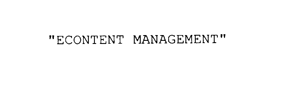  &quot;ECONTENT MANAGEMENT&quot;