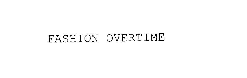  FASHION OVERTIME