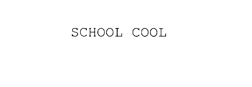 Trademark Logo SCHOOL COOL