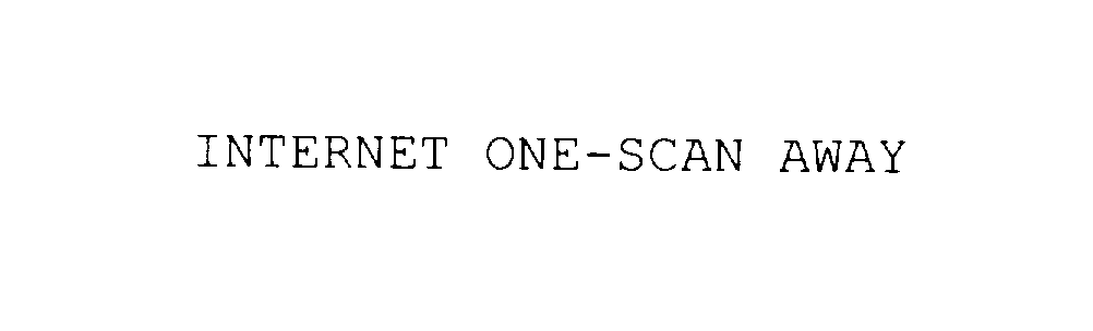  INTERNET ONE-SCAN AWAY