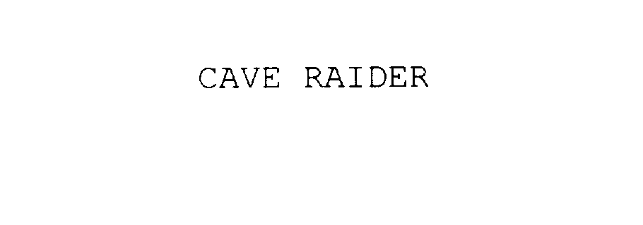  CAVE RAIDER