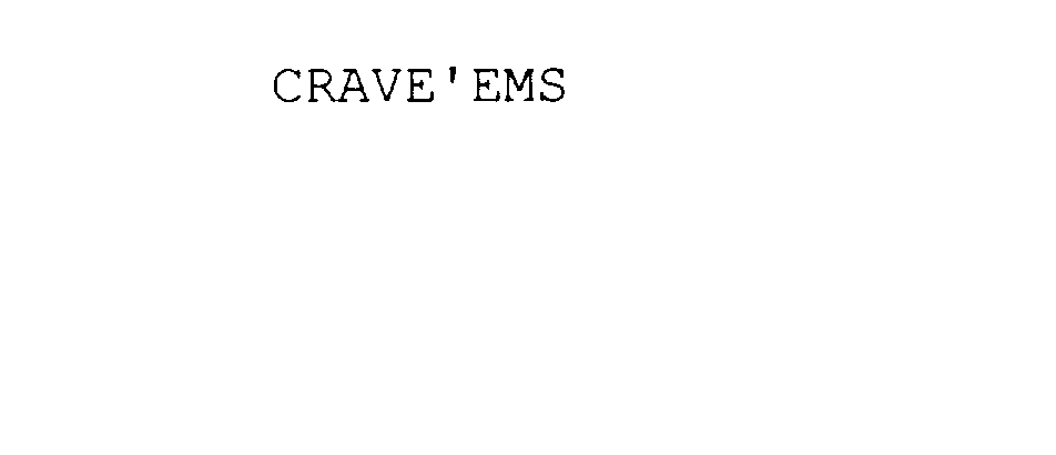 Trademark Logo CRAVE'EMS