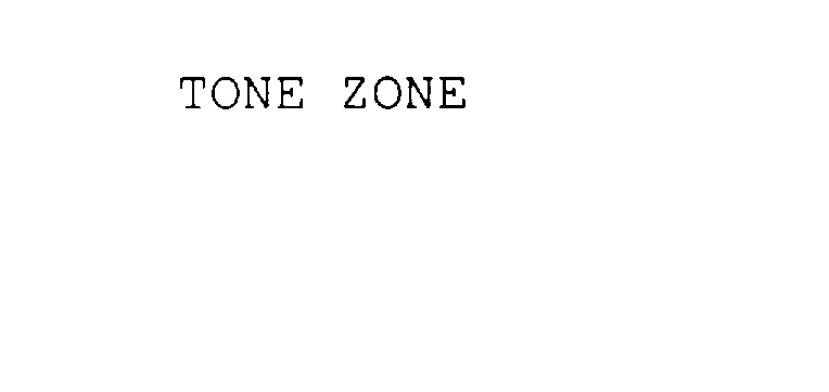  TONE ZONE