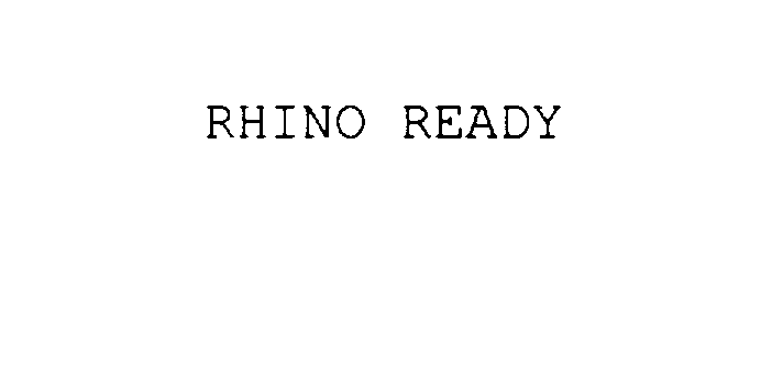  RHINO READY