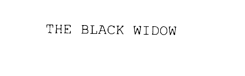  THE BLACK WIDOW