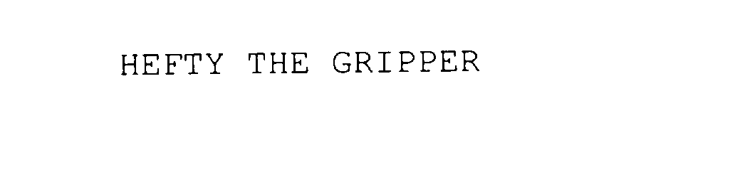 Trademark Logo HEFTY THE GRIPPER