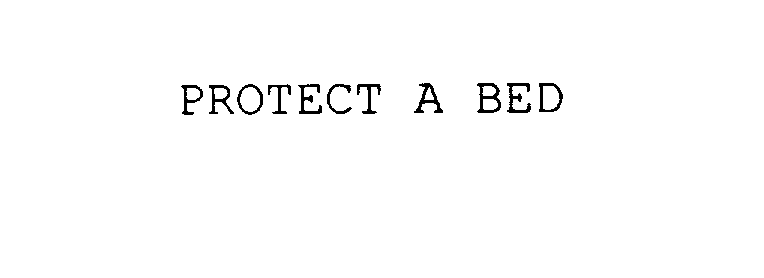 Trademark Logo PROTECT A BED