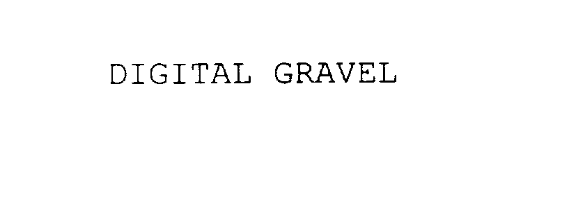  DIGITAL GRAVEL