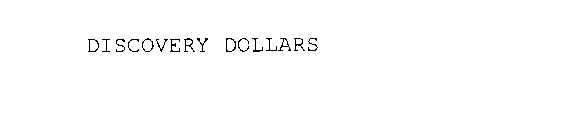 Trademark Logo DISCOVERY DOLLARS