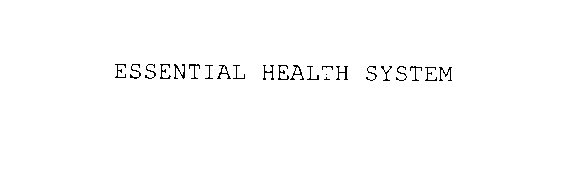 ESSENTIAL HEALTH SYSTEM