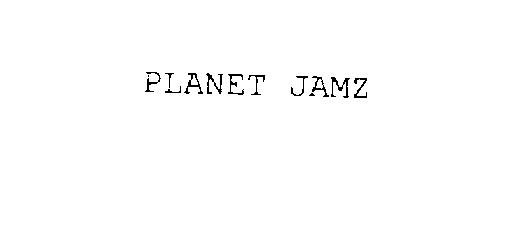  PLANET JAMZ