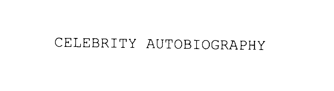 Trademark Logo CELEBRITY AUTOBIOGRAPHY