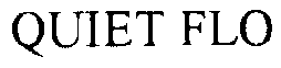 Trademark Logo QUIET FLO