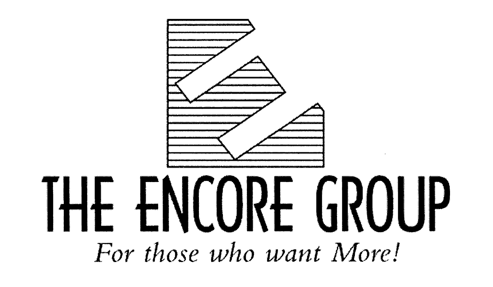  THE ENCORE GROUP FOR THOSE WHO WANT MORE!